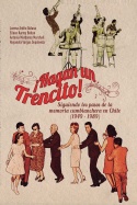 Hagan un trencito. Siguiendo los pasos de la memoria cumbianchera en Chile (1949-1989)