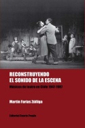 Reconstruyendo el sonido de la escena. Músicos de teatro en Chile 1947-1987