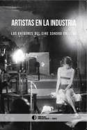 Artistas en la industria. Los origenes del cine sonoro chileno
