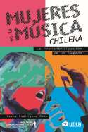 Mujeres en la música chilena. La invisibilización de un legado