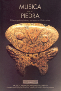 Musica en la piedra. Musica prehispanica y sus ecos en el Chile actual