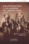 Valparaiso y los albores del jazz en Chile